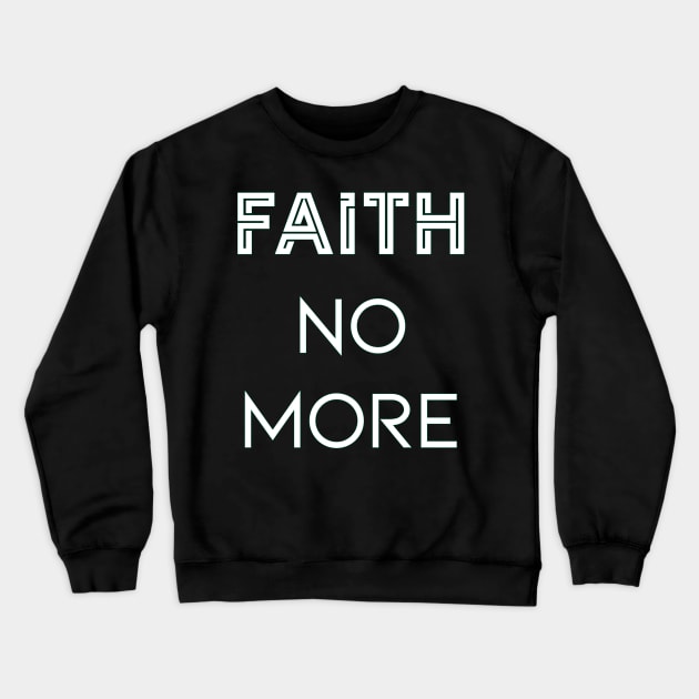 Faith No More Crewneck Sweatshirt by YourSelf101